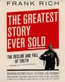 The Greatest Story Ever Sold The Decline and Fall of Truth from 9/11 to Katrina