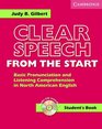Clear Speech from the Start Student's Book with Audio CD  Basic Pronunciation and Listening Comprehension in North American English