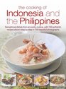 The Cooking of Indonesia  The Philippines Sensational dishes from an exotic cuisine with 150 authentic recipes shown stepbystep in 750 beautiful photographs