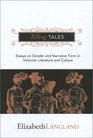 TELLING TALES ESSAYS ON GENDER AND NARRATIVE FORM IN VICTORIAN LITERATURE AND CULTURE