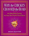 Why the Chicken Crossed the Road  Other Hidden Enlightenment Teachings from the Buddha to Bebop to Mother Goose