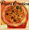 Pasta Exotica Fresh Pastas With Vivid Flavors