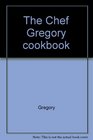 The Chef Gregory cookbook