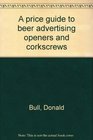 A price guide to beer advertising openers and corkscrews