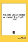 William Shakespeare A Literary Biography