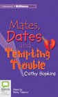 Mates Dates and Tempting Trouble
