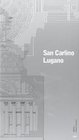 San Carlino Lugano Notes on the Wooden Model of the San Carlino in Lugano by Mario Botta