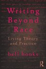 Writing Beyond Race Living Theory and Practice