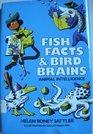 Fish Facts and Bird Brains
