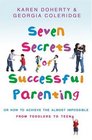 Seven Secrets of Successful Parenting Or How to Achieve the Almost Impossible