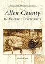 Allen  County  In  Vintage  Postcards  (IN)   (Postcard History Series)