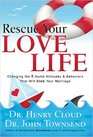 Rescue Your Love Life Changing the 8 Dumb Attitudes  Behaviors That Will Sink Your Marriage