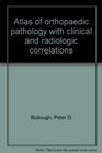 Atlas of orthopaedic pathology with clinical and radiologic correlations