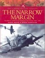 The Narrow Margin The Battle of Britain and the Rise of Air Power 19301949