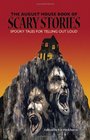 The August House Book of Scary Stories Spooky Tales for Telling Out Loud