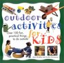 Outdoor Activities for Kids Over 100 Fun Things to Do Outside