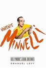 Vincente Minnelli Hollywood's Dark Dreamer