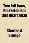 Two Evil Isms Pinkertonism and Anarchism