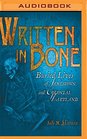 Written in Bone Buried Lives of Jamestown and Colonial Maryland