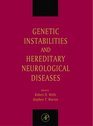 Genetic Instabilities  Hereditary Neurological Diseases