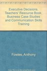 Executive Decisions Teachers' Resource Book