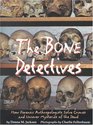 The Bone Detectives: How Forensic Anthropologists Solve Crimes and Uncover Mysteries of the Dead