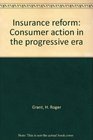 Insurance reform Consumer action in the progressive era