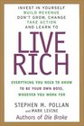 Live Rich Everything You Need to Know to Be Your Own Boss Whomever You Work for