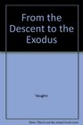 From the Descent to the Exodus