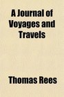 A Journal of Voyages and Travels