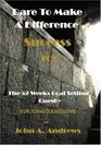 Dare To Make A Difference  The 52 Weeks Goal Setting Quest