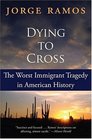 Dying to Cross The Worst Immigrant Tragedy in American History