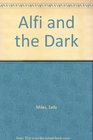 Alfi and the Dark