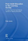 From Adult Education to the Learning Society 21 Years of the International Journal of Lifelong Education