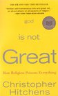 God Is Not Great: How Religions Poisons Everything