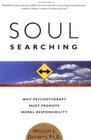 Soul Searching Why Psychotherapy Must Promote Moral Responsibility