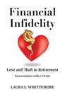 Financial Infidelity Love and Theft in Retirement Conversations with a Victim