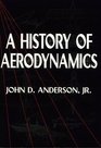 A History of Aerodynamics And Its Impact on Flying Machines