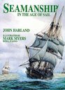 Seamanship in the Age of Sail: An Account of the Shiphandling of the Sailing Man-Of-War 1600-1860, Based on Contemporary Sources