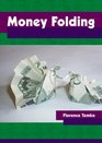 Money Folding (Heian Origami Favorites)