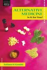 Alternative Medicine: Is It for You? (Issues in Focus)
