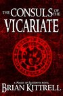The Consuls of the Vicariate A Mages of Bloodmyr Novel Book 2