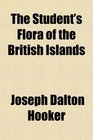 The Student's Flora of the British Islands