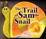 The Trail of Sam the Snail