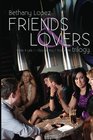 The Friends  Lovers Trilogy