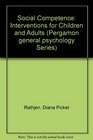 Social Competence Interventions for Children and Adults