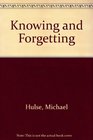 Knowing and forgetting