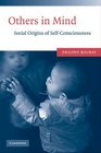Others in Mind Social Origins of SelfConsciousness