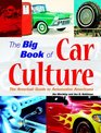 The Big Book of Car Culture The Armchair Guide to Automotive Americana