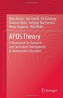 APOS Theory A Framework for Research and Curriculum Development in Mathematics Education